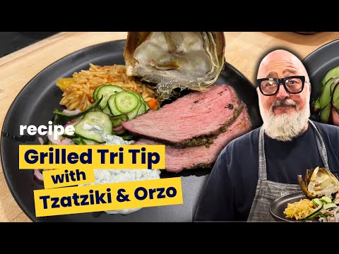 Recipe: Grilled Tri Tip Steak with Orzo Pilaf, Cucumber Salad & Tzatziki