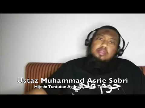 Ustaz Muhammad Asrie Sobri : Hijrah: Tuntutan Agung Kalimah Tauhid