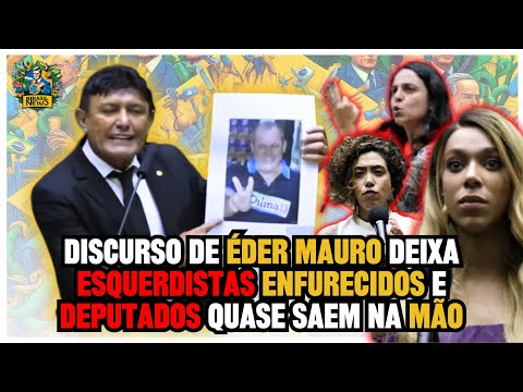 Discurso de Éder Mauro deixa esquerdistas enfurecidos e deputados quase saem na porrada