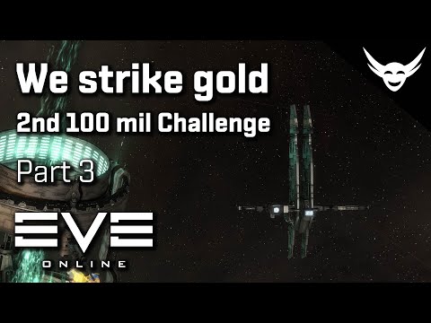 EVE Online - Striking Gold! - 2nd 100 mil challenge - Part 3