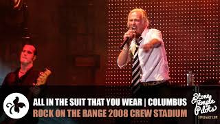 ALL IN THE SUIT THAT YOU WEAR (2008 ROCK ON THE RANGE) STONE TEMPLE PILOTS BEST HITS