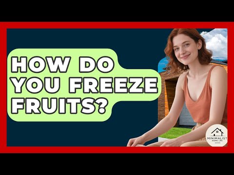 How Do You Freeze Fruits? - Minimalist Home Life
