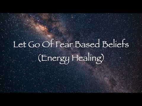Let Go of Fear Based Beliefs (Energy Healing)