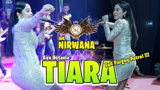 Download lagu TIARA (Full Pargoy Patrol ) - Ayu Octavia - OM NIRWANA Live Kutorejo MOjokerto mp3