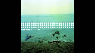 Ambient 7 - Island (2000) FULL ALBUM [Japanese New Age, Balearic, Downtempo, Ambient]
