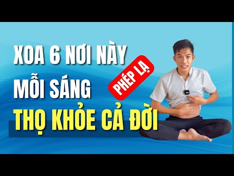 🔴 Xoa 6 Chỗ Này Mỗi Sáng Cả Đời Khỏi Lo Đau Bệnh, Dễ Làm Vô Cùng, Chẳng Tốn Tiền Mua Thuốc | Nam Hà