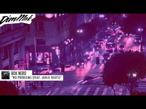 Bok Nero - No Problems (ft. Jahlil Beats) | Dim Mak Records