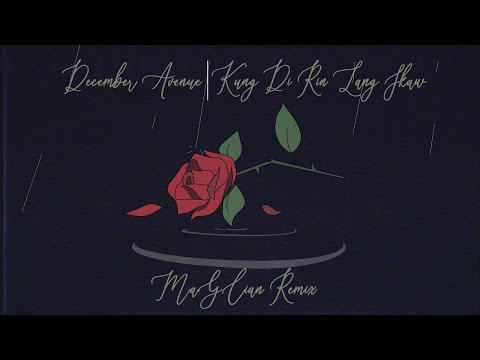 December Avenue - Kung 'Di Rin Lang Ikaw (MVGE Remix)