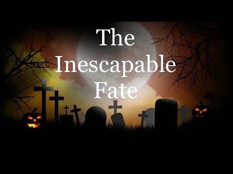 The Inescapable Fate 🪦