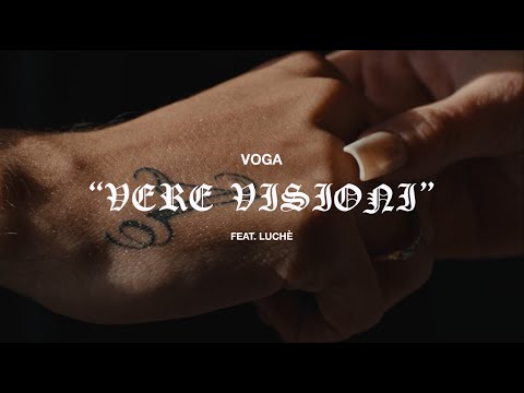 Voga - VERE VISIONI feat. Luchè (Visual Video)