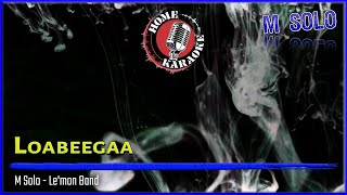 Download lagu Loabeegaa | M Solo - Le'mon Band (Home Karaoke) mp3
