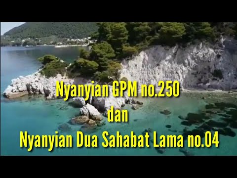 Nyanyian GPM 250 & Dua Sahabat Lama 04