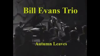Download lagu Bill Evans Trio - Autumn Leaves - 1966 mp3 Download lagu Bill Evans Trio - Autumn Leaves - 1966 mp3