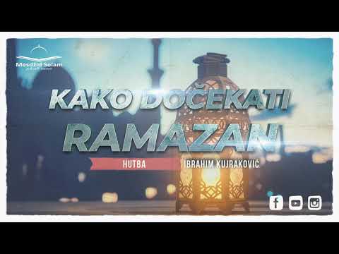 Kako dočekati ramazan | Ibrahim Kujraković