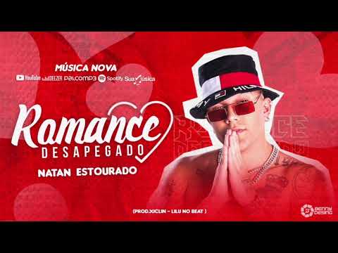 ROMANCE DESAPEGADO - NATAN ESTOURADO ( BREGADEIRA ) 2020