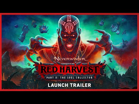 Neverwinter: Red Harvest Part II – The Soul Collector Launch Trailer