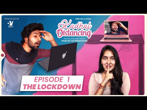 Lockdown - Episode 01 | Kadhal Distancing | Web Series
