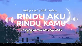 Download lagu DJ RINDU AKU RINDU KAMU JADI SATU SLOW VIRAL TIKTOK FULL SONG MAMAN FVNDY 2025 PALING JERNIH mp3