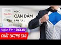 Sách Nói Can Đảm Osho Là Chính Mình Trong Thế Giới Hiểm Nguy Voiz FM