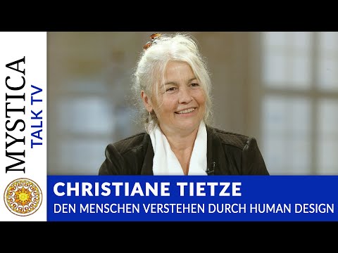 Christiane Tietze: HUMAN DESIGN - Ein wunderbares Tool um den Menschen zu verstehen | MYSTICA.TV