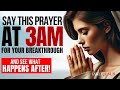 How To Pray At 3am For A Breakthrough In Your Life Powerful Morning Prayer