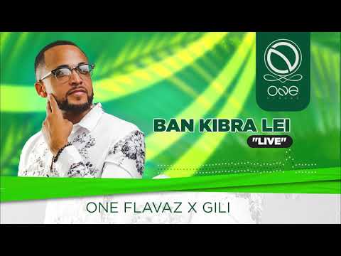 ONE Flavaz x Gili - Ban kibra lei [LIVE]