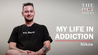 The Outsiders / My Life in Addiction / Nikos