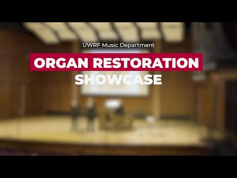 UWRF Organ Restoration Showcase Concert | Spring 2022