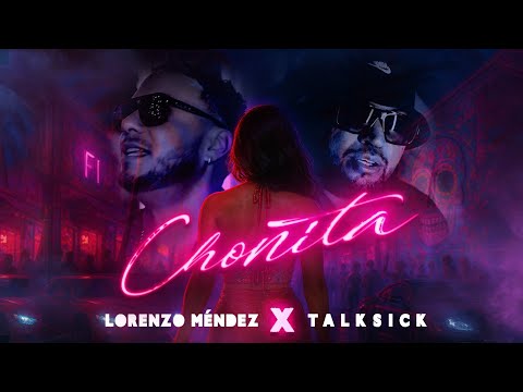 Lorenzo Méndez Ft. Talksick- Chonita (Video Oficial) 🎉 🍻