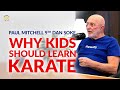 Why Karate Is Great for Children | Interview with Paul Mitchell 9th Dan Sōke