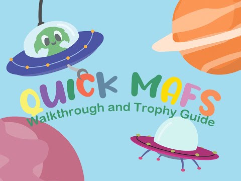 Quick Mafs - Full Walkthrough & Trophy Guide