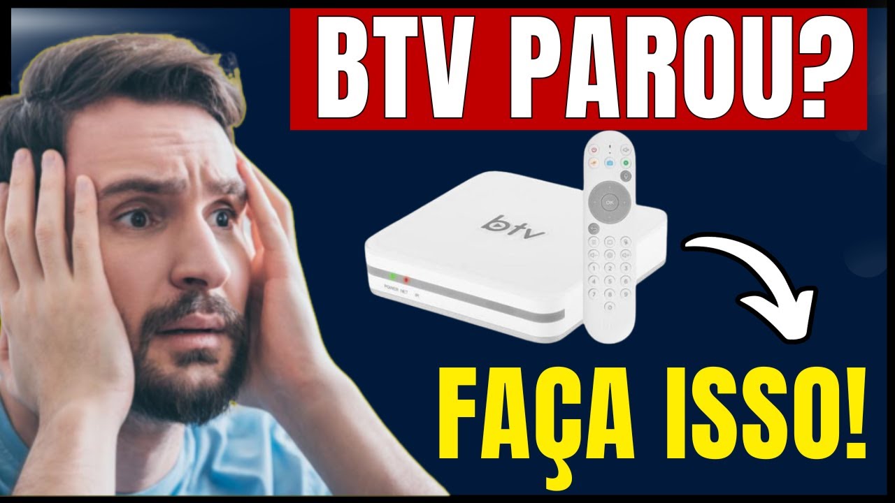 BTV PAROU DE FUNCIONAR DE VEZ? BTV AINDA VAI VOLTAR? BTV NÃO FUNCIONA MAIS? VEJA A SOLUÇÃO AQUI
