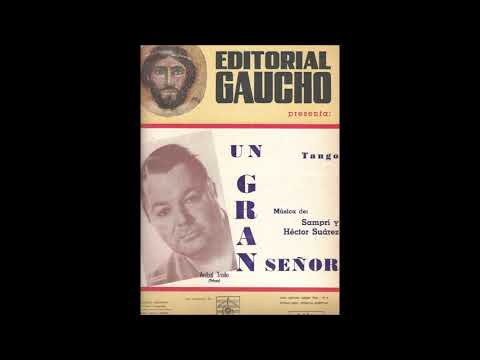 Héctor Raúl Suárez-  Un Gran Señor (tango)