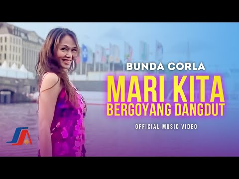 Bunda Corla - Mari Kita Bergoyang Dangdut (Official Music Video)
