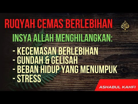 RUQYAH CEMAS BERLEBIHAN,BIMBANG,STRES,BANYAK BEBAN HIDUP DAN DI KEJAR KEJAR HUTANG