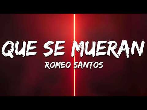 Romeo Santos - Que Se Mueran (Letra / Lyrics)