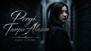 Download lagu EREN - PERGI TANPA ALASAN | COVER (OOFICIAL LYRICS) mp3 Download lagu EREN - PERGI TANPA ALASAN | COVER (OOFICIAL LYRICS) mp3