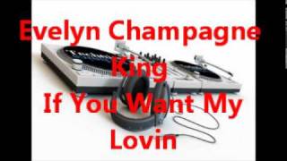 Evelyn Champagne King - If You Want My Lovin