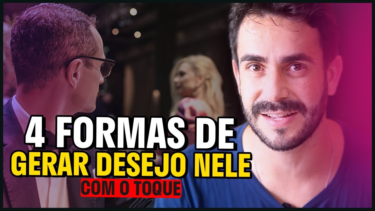 4 Formas SECRETAS de tocar um HOMEM que gera DESEJO !
