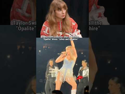 Taylor Swift Hearing We Call the Opalite Dress ‘Silver & Sapphire’ 😂 #taylorswift
