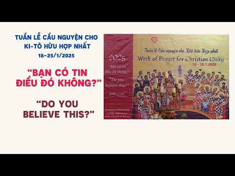 Bạn có tin điều đó không? - Tuần lễ cầu nguyện cho Kitô hữu hợp nhất 2025