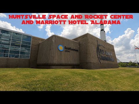 Huntsville Space and Rocket Center and Marriott Hotel