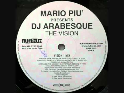 Mario Piu' Presents DJ Arabesque - The Vision (Vision 1 Mix)