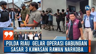 Polda Riau Gelar Operasi Gabungan, Sasar 3 Kawasan Rawan Narkoba
