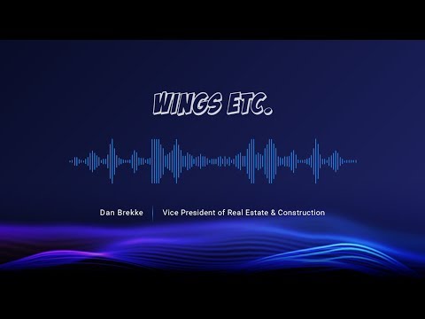 Wings Etc. - Customer Success Story (Dan Brekke - Vice President of Real Estate and Construction)