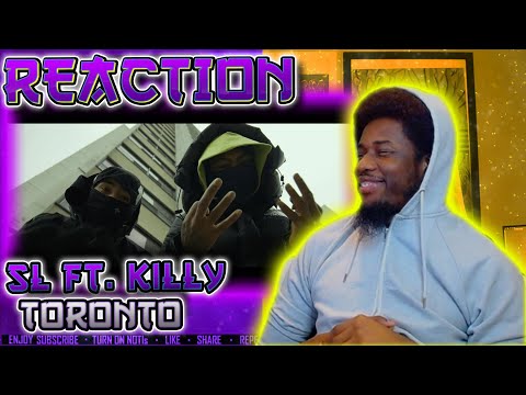SL ft KILLY - TORONTO 🇨🇦 (OFFICIAL MUSIC VIDEO) [REACTION]