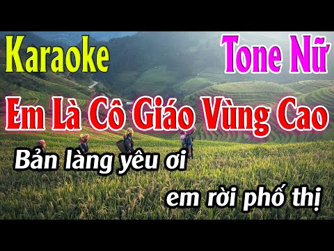 Em Là Cô Giáo Vùng Cao Karaoke Tone Nữ ( Cm ) Karaoke Lâm Organ