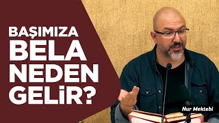Kötü Olaylar Başımıza Neden Gelir? - Uğur Akkafa