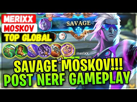 SAVAGE !!! Post Nerf Moskov [ Top Global Moskov ] merixx. - Mobile Legends Gameplay And Build
