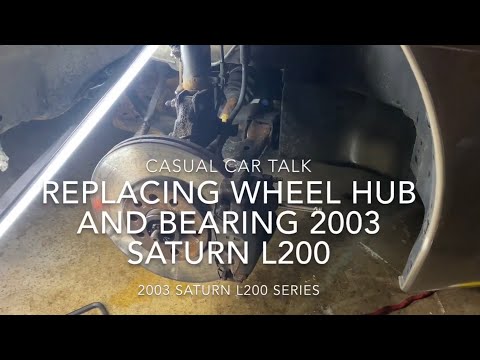 How to Replace Hub and Bearing - 2003 Saturn L200